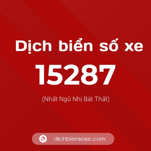 Ý nghĩa biển số xe 15287 là gì?