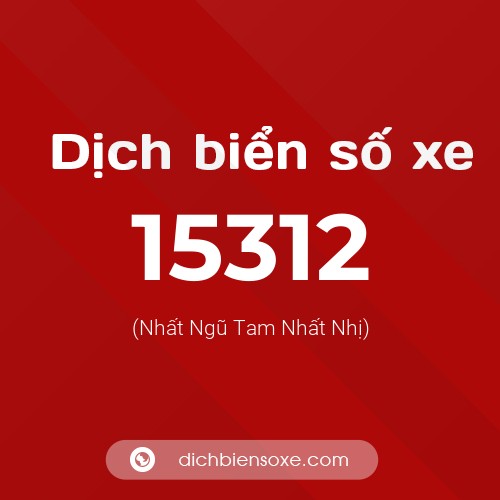 Ý nghĩa biển số xe 15312 là gì?