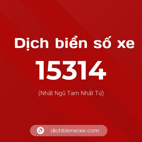 Ý nghĩa biển số xe 15314 là gì?