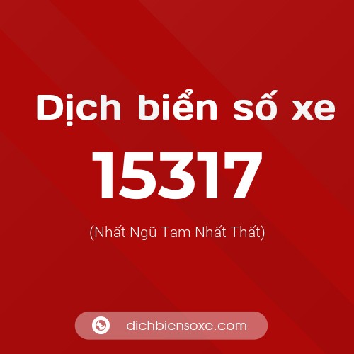 Ý nghĩa biển số xe 15317 là gì?