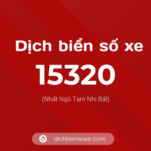 Ý nghĩa biển số xe 15320 là gì?