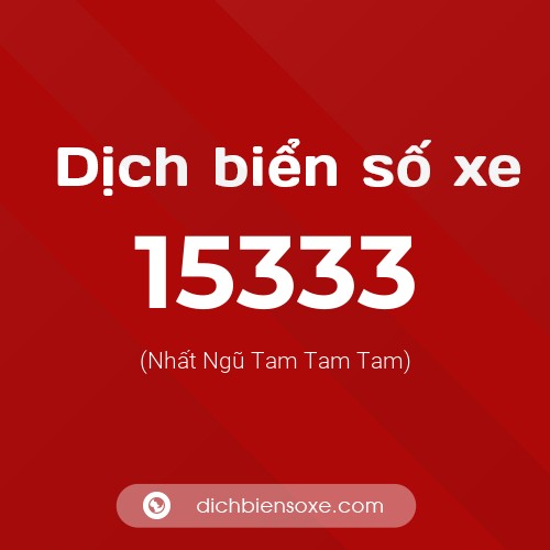 Ý nghĩa biển số xe 15333 là gì?
