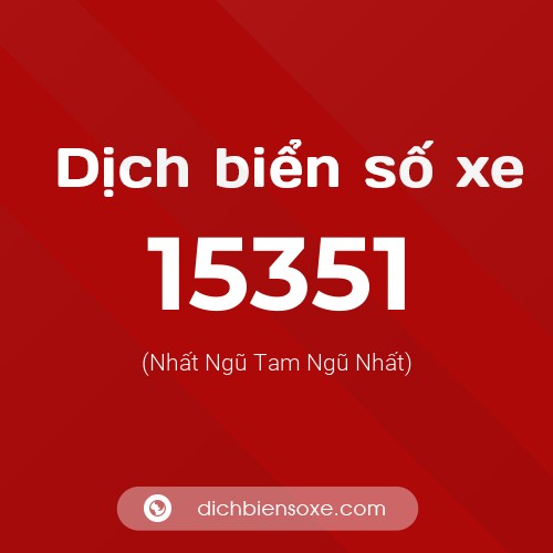 Ý nghĩa biển số xe 15351 là gì?