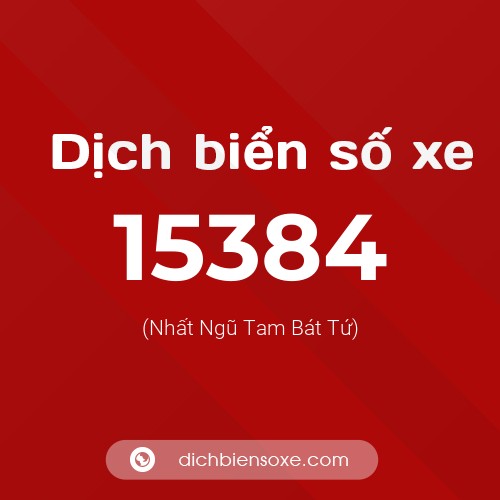 Ý nghĩa biển số xe 15384 là gì?