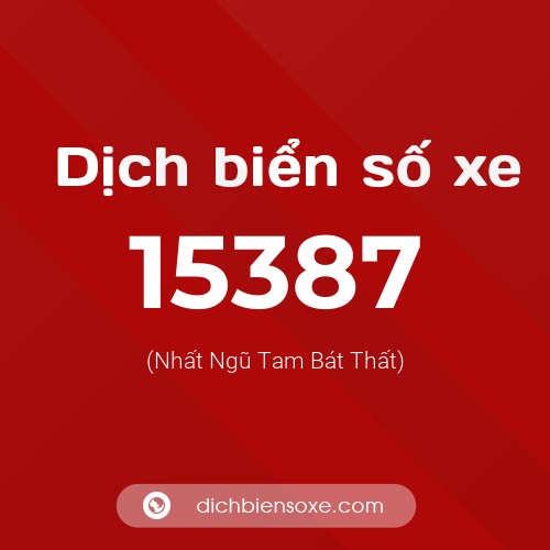Ý nghĩa biển số xe 15387 là gì?