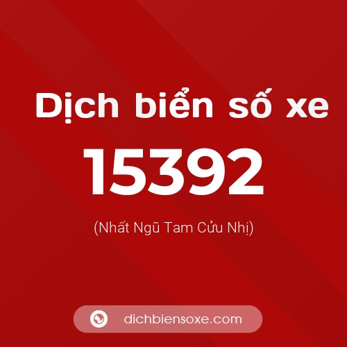 Ý nghĩa biển số xe 15392 là gì?