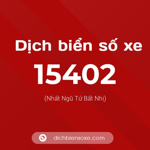 Ý nghĩa biển số xe 15402 là gì?
