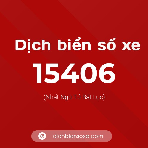 Ý nghĩa biển số xe 15406 là gì?