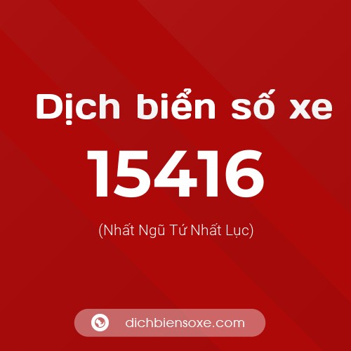 Ý nghĩa biển số xe 15416 là gì?