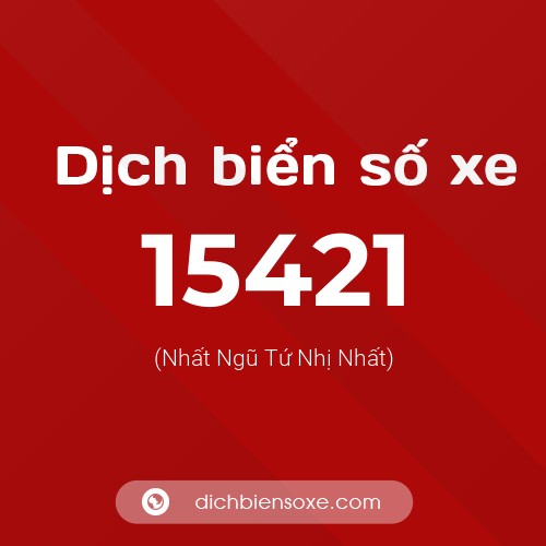 Ý nghĩa biển số xe 15421 là gì?