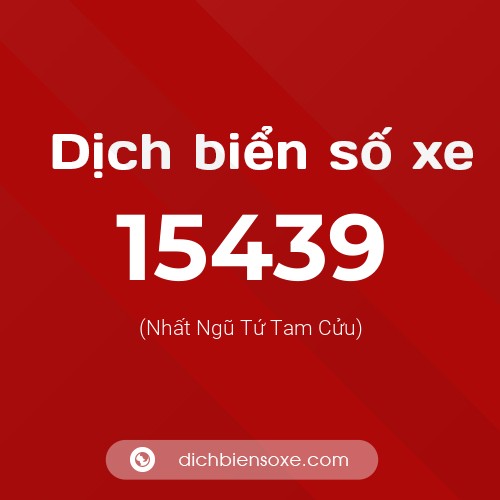 Ý nghĩa biển số xe 15439 là gì?