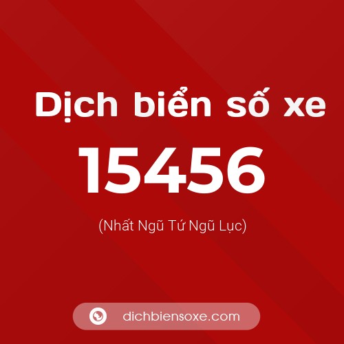 Ý nghĩa biển số xe 15456 là gì?