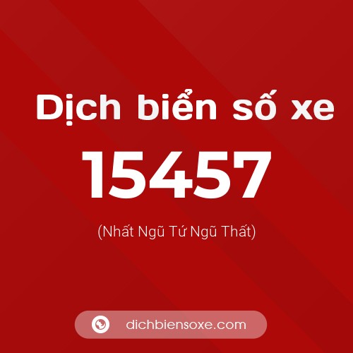 Ý nghĩa biển số xe 15457 là gì?
