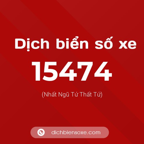 Ý nghĩa biển số xe 15474 là gì?