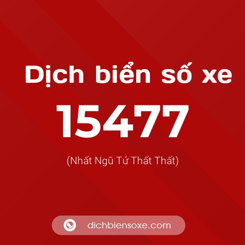Ý nghĩa biển số xe 15477 là gì?