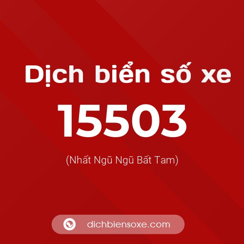 Ý nghĩa biển số xe 15503 là gì?