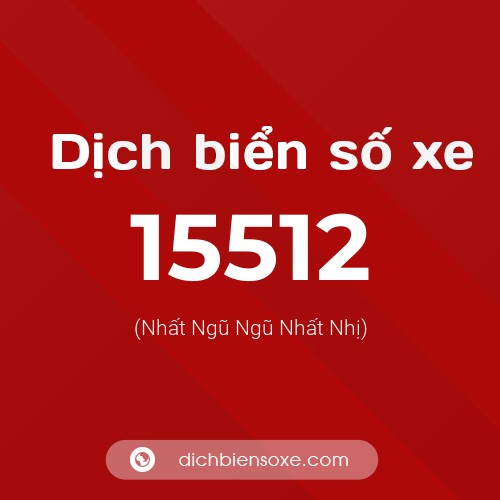 Ý nghĩa biển số xe 15512 là gì?