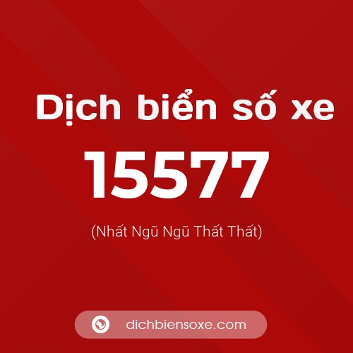 Ý nghĩa biển số xe 15577 là gì?