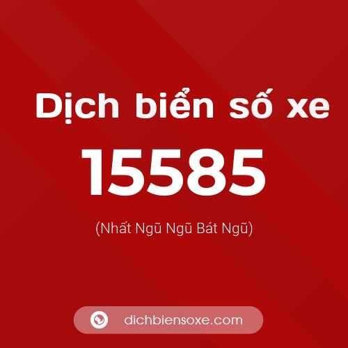 Ý nghĩa biển số xe 15585 là gì?