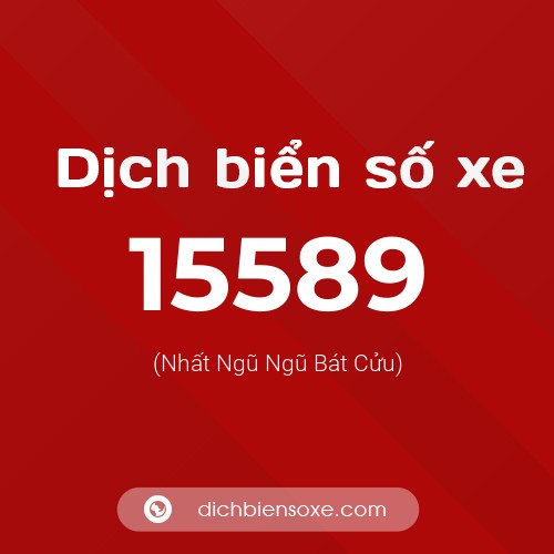 Ý nghĩa biển số xe 15589 là gì?