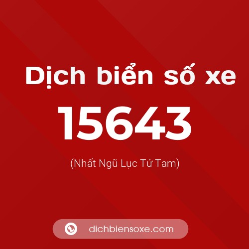 Ý nghĩa biển số xe 15643 là gì?