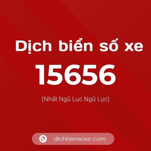 Ý nghĩa biển số xe 15656 là gì?
