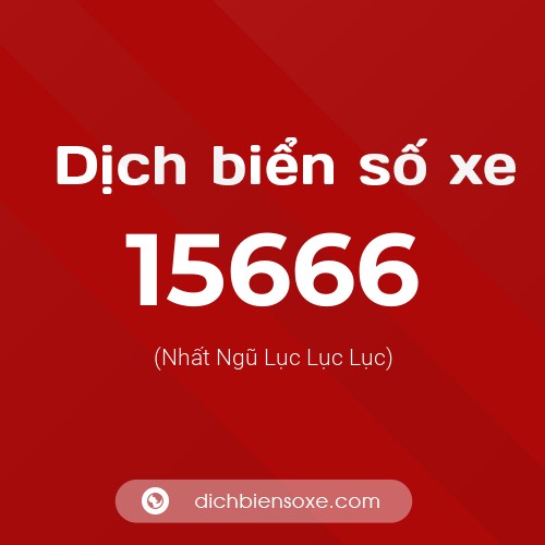Ý nghĩa biển số xe 15666 là gì?
