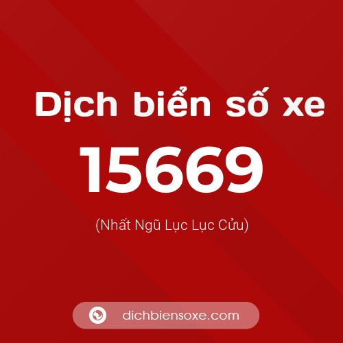 Ý nghĩa biển số xe 15669 là gì?