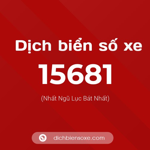 Ý nghĩa biển số xe 15681 là gì?