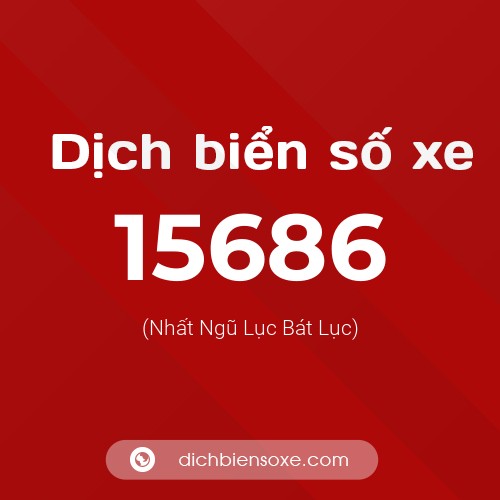 Ý nghĩa biển số xe 15686 là gì?