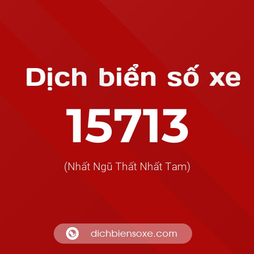 Ý nghĩa biển số xe 15713 là gì?