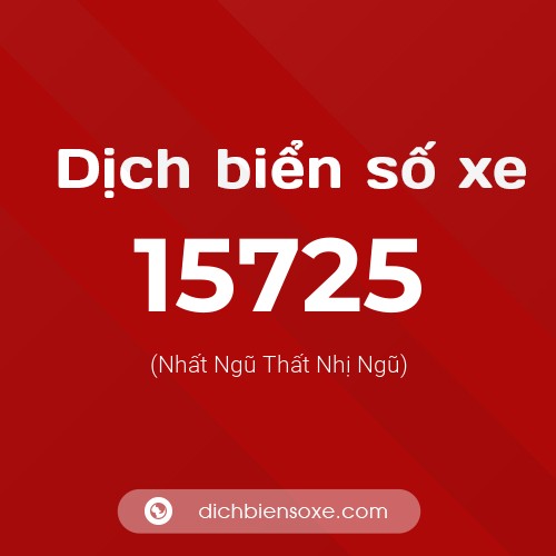 Ý nghĩa biển số xe 15725 là gì?