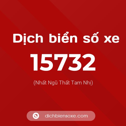 Ý nghĩa biển số xe 15732 là gì?