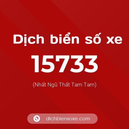 Ý nghĩa biển số xe 15733 là gì?