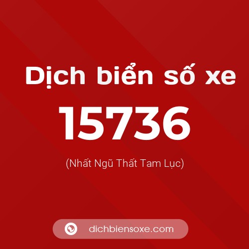 Ý nghĩa biển số xe 15736 là gì?