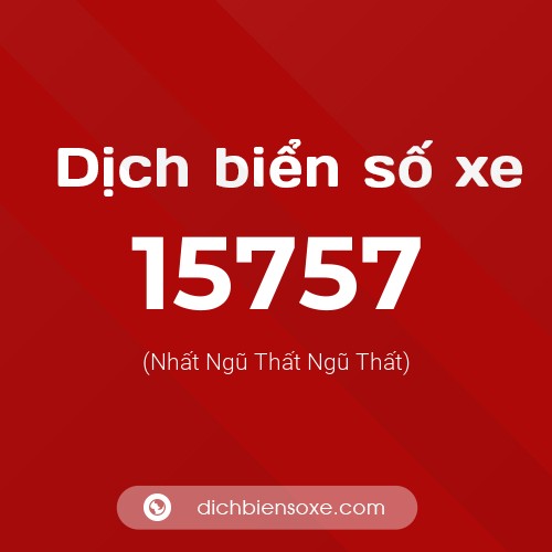 Ý nghĩa biển số xe 15757 là gì?