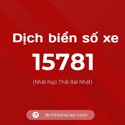 Ý nghĩa biển số xe 15781 là gì?