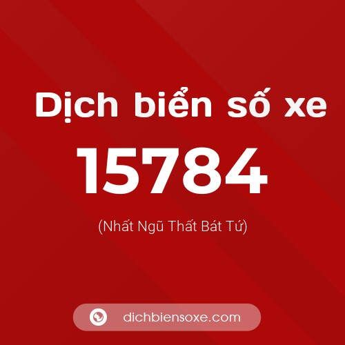 Ý nghĩa biển số xe 15784 là gì?