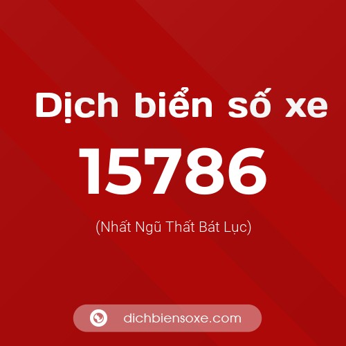 Ý nghĩa biển số xe 15786 là gì?