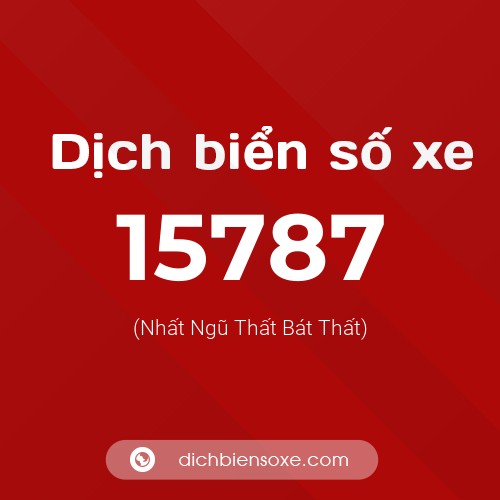 Ý nghĩa biển số xe 15787 là gì?