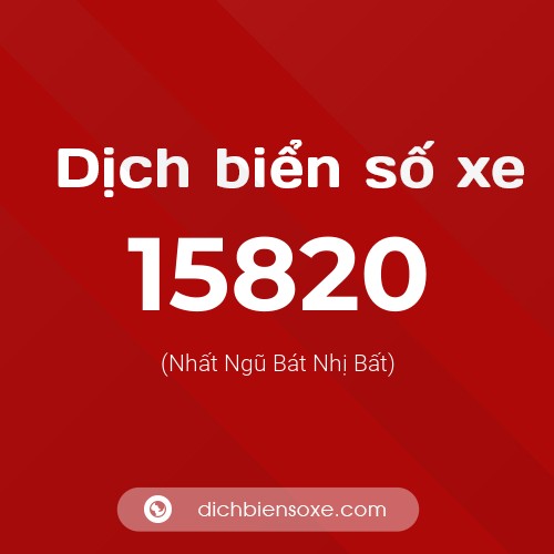 Ý nghĩa biển số xe 15820 là gì?