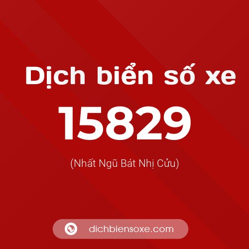Ý nghĩa biển số xe 15829 là gì?