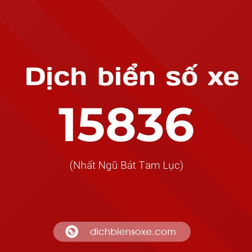 Ý nghĩa biển số xe 15836 là gì?