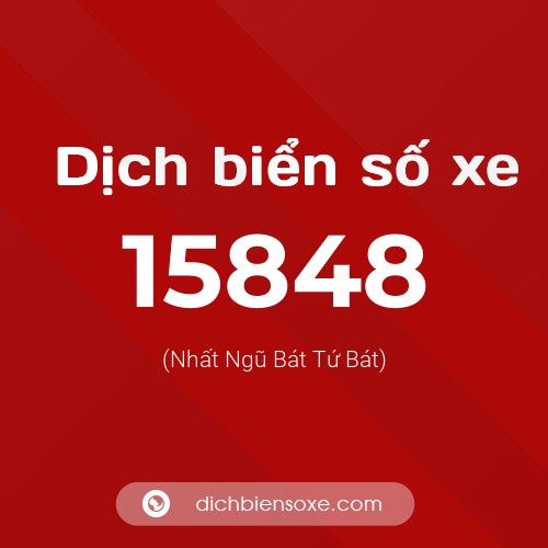 Ý nghĩa biển số xe 15848 là gì?