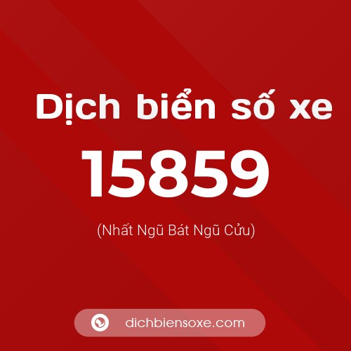 Ý nghĩa biển số xe 15859 là gì?