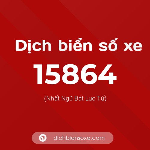 Ý nghĩa biển số xe 15864 là gì?