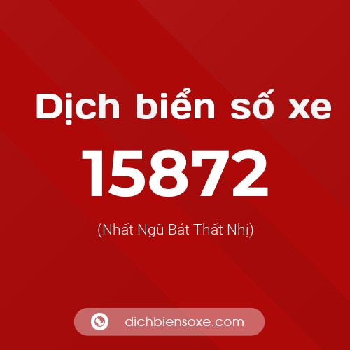 Ý nghĩa biển số xe 15872 là gì?