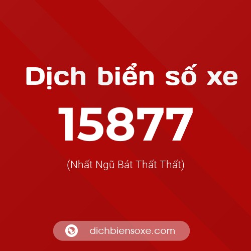 Ý nghĩa biển số xe 15877 là gì?