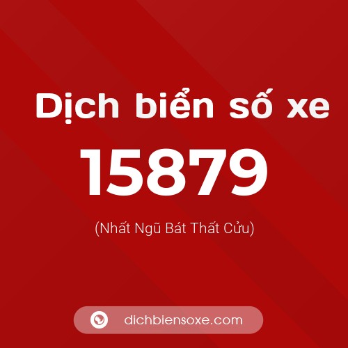 Ý nghĩa biển số xe 15879 là gì?