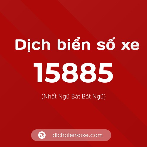 Ý nghĩa biển số xe 15885 là gì?